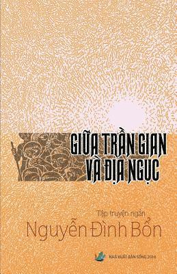 Bon Dinh Nguyen - Giua Tran Gian Va Dia Nguc, Häftad