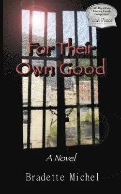 Bradette Michel - For Their Own Good, Häftad. Tillgänglighet: Lägg i varukorg