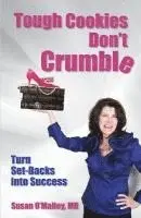 Susan O'Malley MD - Tough Cookies Don't Crumble: Turn Set-Backs into Success, Häftad. Tillgänglighet: Lägg i varukorg