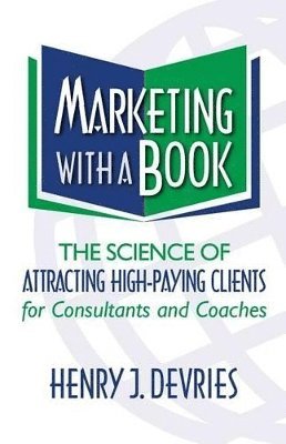 Henry J DeVries - Marketing with a Book, Häftad