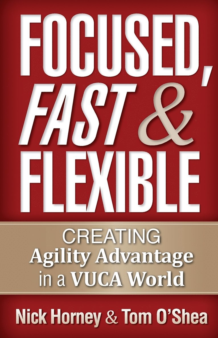 Tom O'Shea, Nick Horney - Focused, Fast and Flexible, Häftad