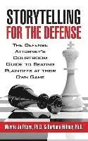 Barbara Hillmer Ph. D., Merrie Jo Pitera Ph. D. - Storytelling for the Defense: The Defense Attorney's Courtroom Guide to Beating Plaintiffs at Their Own Game, Häftad. Tillgänglighet: Lägg i varukorg