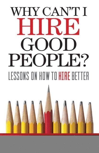 Beth Smith - Why Can't I Hire Good People?, E-bok. Tillgänglighet: Lägg i varukorg