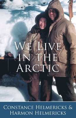 Constance Helmericks - We Live in the Arctic, Häftad