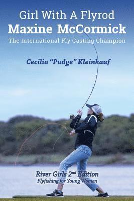 Cecila Kleinkauf - Girl with A Fly Rod, Häftad