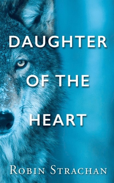Robin Strachan - Daughter of the Heart, E-bok