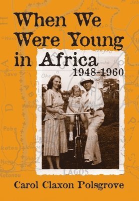 Carol Claxon Polsgrove - When We Were Young in Africa, Inbunden