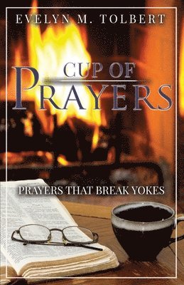 Evelyn M Tolbert - Cup Of Prayers, Häftad