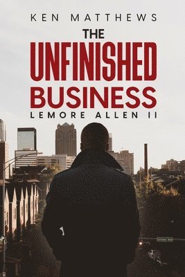 Lemore Allen II - Ken Matthews The Unfinished Business, Häftad