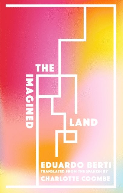 Eduardo Berti - Imagined Land, E-bok