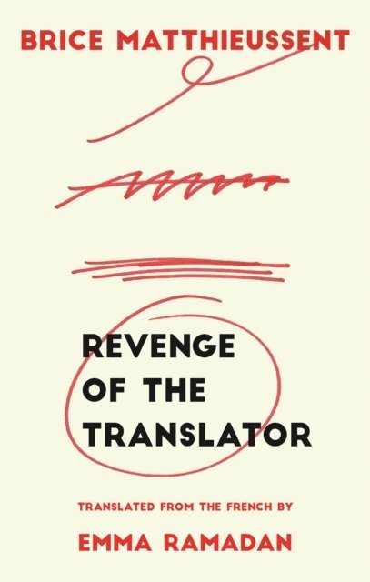 Brice Matthieussent - Revenge of the Translator, E-bok