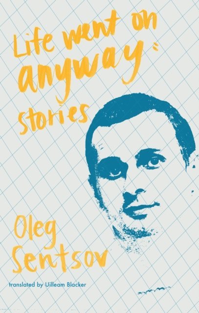 Oleh Sentsov - Life Went on Anyway, E-bok
