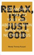 Wendy Thomas Russell - Relax, it's Just God, Häftad