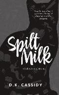 Spilt Milk: A Collection of Short Stories