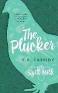 The Plucker: From the World of Spilt Milk