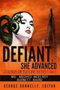 Defiant, She Advanced: Legends of Future Resistance