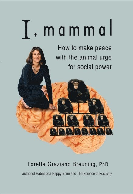 Loretta Graziano Breuning - I, Mammal, E-bok