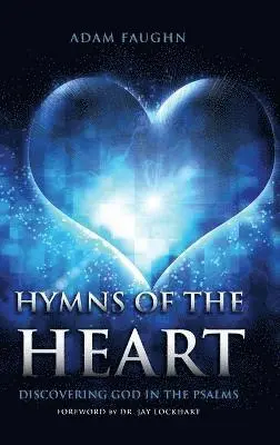 Adam Faughn - Hymns of the Heart: Discovering God in the Psalms, Inbunden. Tillgänglighet: Lägg i varukorg