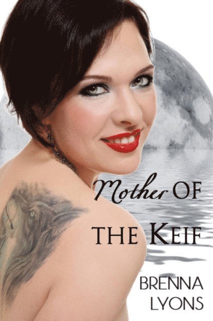 Brenna Lyons - Mother of the Keif (Keif's Den and Pack #1.5), E-bok
