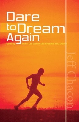 Jeff Chacon - Dare to Dream Again, Häftad