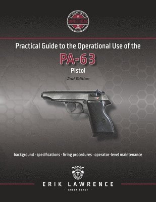 Erik Lawrence - Practical Guide to the Operational Use of the PA-63 Pistol, Häftad. Tillgänglighet: Lägg i varukorg