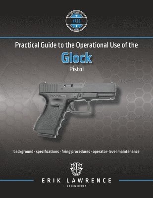 Erik Lawrence - Practical Guide to the Operational Use of the Glock Pistol, Häftad. Tillgänglighet: Lägg i varukorg