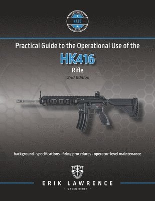 Erik Lawrence - Practical Guide to the Operational Use of the HK416, Häftad. Tillgänglighet: Lägg i varukorg