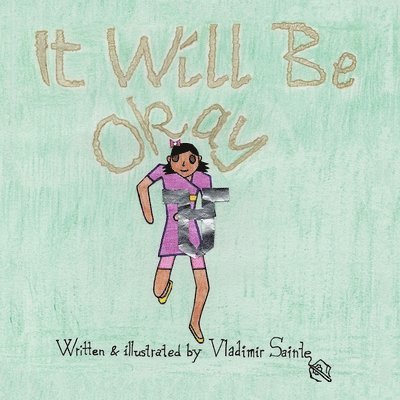Vladimir Sainte - It Will Be Okay, Häftad. Tillgänglighet: Lägg i varukorg