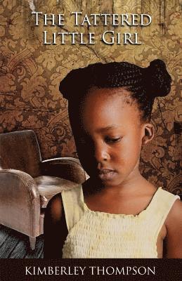 Kimberley Thompson - The Tattered Little Girl, Häftad