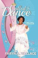 Paryn a. Wallace - Called To Dance: A Dance Ministry Guidebook, Häftad