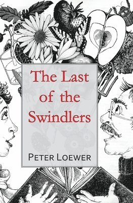 Peter Loewer - Last of the Swindlers, Häftad. Tillgänglighet: Lägg i varukorg