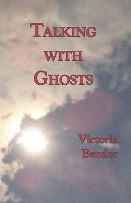 Victoria Bender - Talking with Ghosts, Häftad