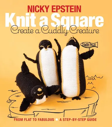 Nicky Epstein - Knit a Square, Create a Cuddly Creature, Häftad