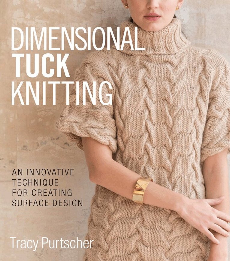 Tracy Purtscher - Dimensional Tuck Knitting, Inbunden