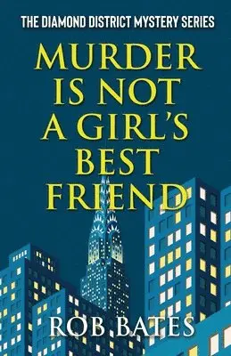 Rob Bates - Murder is Not a Girl's Best Friend, Häftad. Tillgänglighet: Lägg i varukorg