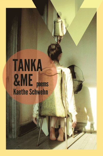 Kaethe Schwehn - Tanka and Me: Poems, E-bok
