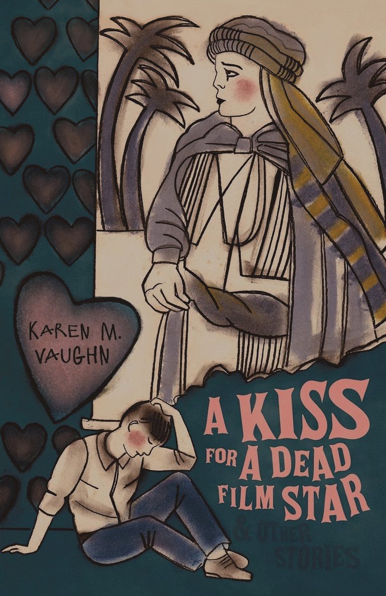 Karen M Vaughn - Kiss for a Dead Film Star and Other Stories, Häftad