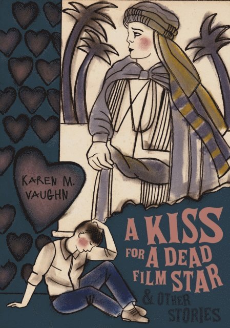 Karen M. Vaughn - Kiss for a Dead Film Star and Other Stories, E-bok