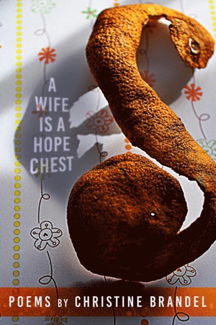Christine Brandel - Wife Is a Hope Chest: Poems, E-bok