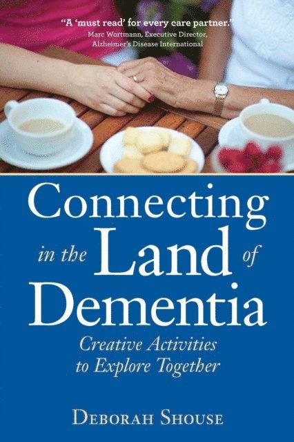 Deborah Shouse - Connecting in the Land of Dementia, E-bok. Tillgänglighet: Lägg i varukorg