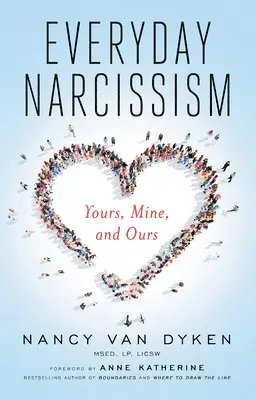 Nancy Van Dyken - Everyday Narcissism, Häftad. Tillgänglighet: Lägg i varukorg