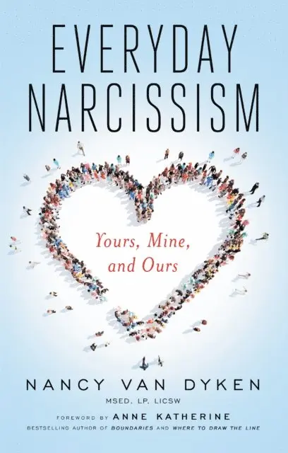 Nancy Van Dyken - Everyday Narcissism, E-bok. Tillgänglighet: Lägg i varukorg