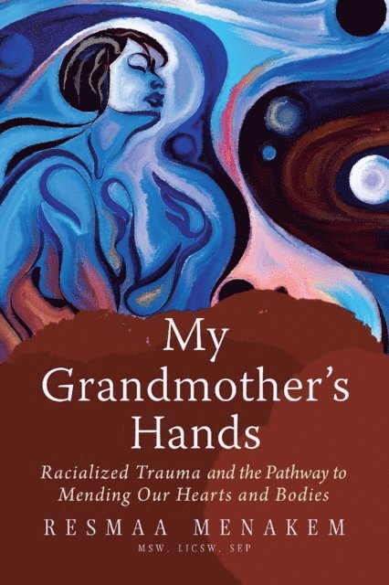 Resmaa Menakem - My Grandmother's Hands, E-bok. Tillgänglighet: Lägg i varukorg