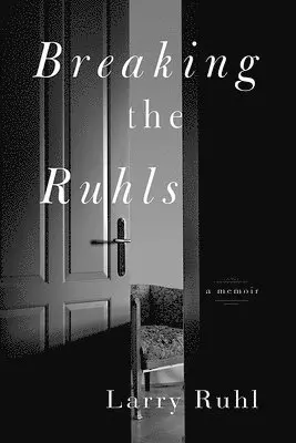 Larry Ruhl - Breaking the Ruhls, Häftad. Tillgänglighet: Lägg i varukorg