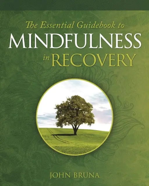 John Bruna - Essential Guidebook to Mindfulness in Recovery, E-bok. Tillgänglighet: Lägg i varukorg