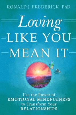Ronald J. Frederick - Loving Like You Mean it, Häftad