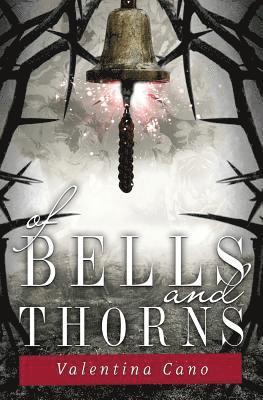 Valentina Cano - Of Bells and Thorns, Häftad