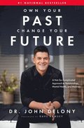 Own Your Past Change Your Future