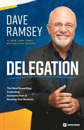 Delegation: The Most Rewarding, Frustrating . . . Awesome Part of Running Your Business