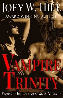 Joey W Hill - Vampire Trinity, Häftad. Tillgänglighet: Lägg i varukorg